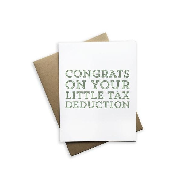 CONGRATS ON YOUR LITTLE TAX DEDUCTION