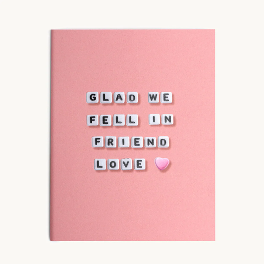 GLAD WE FELL IN FRIEND LOVE CARD