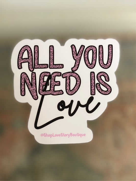 All you need is Love Sticker